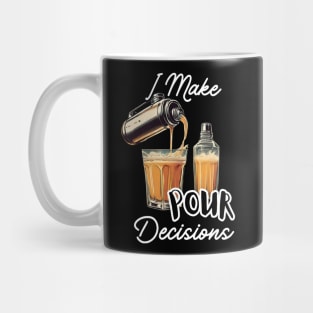 Funny Bartending School Bartender Make Pour Decisions Mug